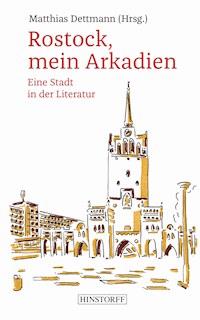 Rostock, mein Arkadien -  - E-Book