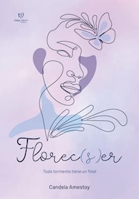 Florec(s)er - Candela Rocío Amestoy - E-Book