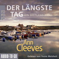 Der längste Tag - Die Shetland-Krimis, Band 2 (ungekürzt) - Ann Cleeves - Hörbuch