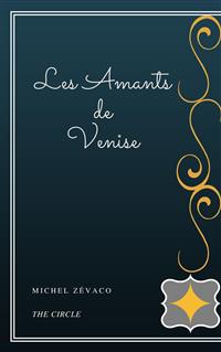 Les Amants de Venise - Michel Zévaco - E-Book