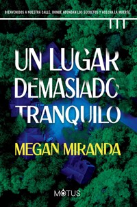 Un lugar demasiado tranquilo - Megan Miranda - E-Book