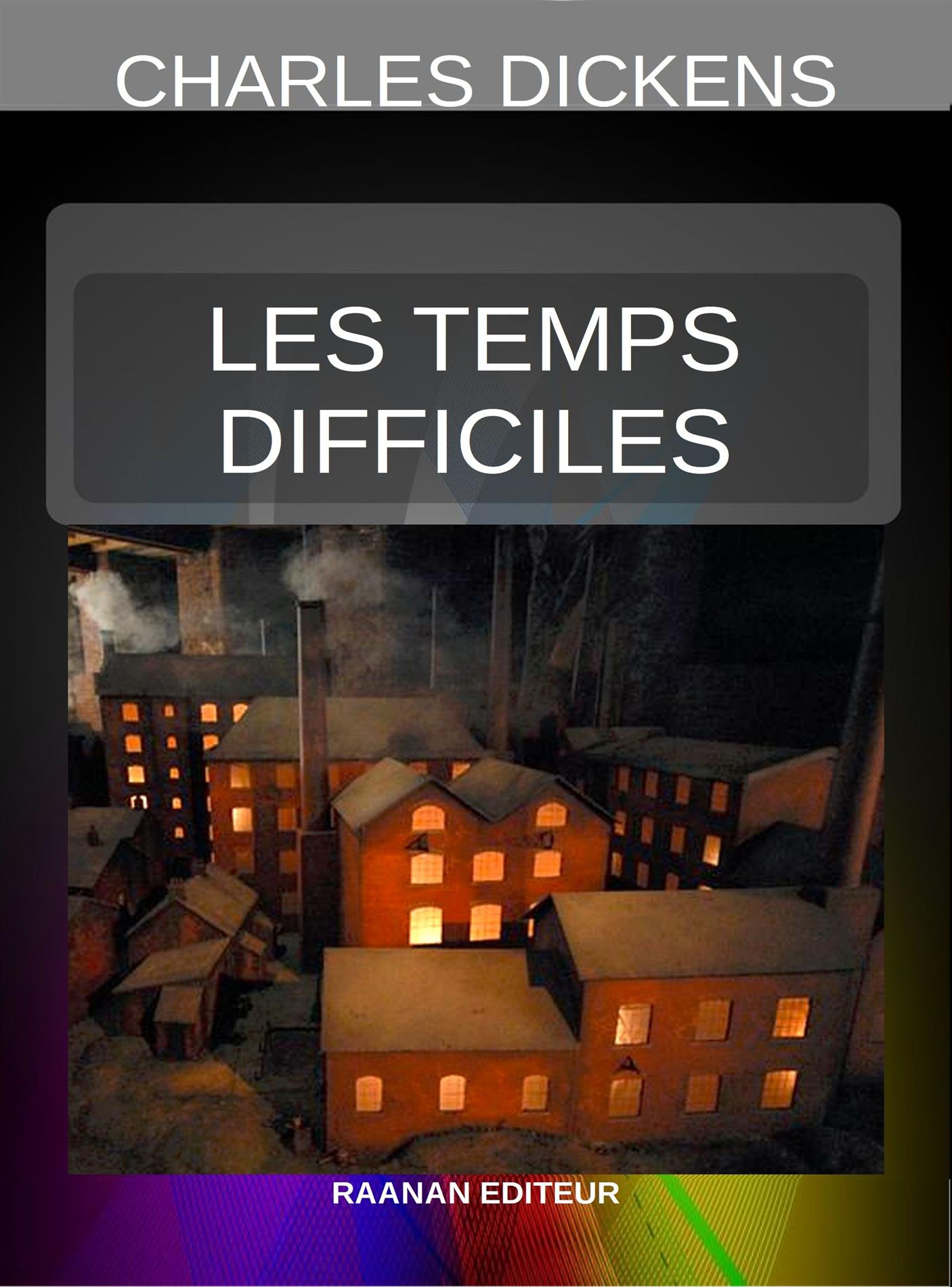 Les Temps difficiles - Charles Dickens - E-Book