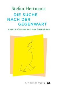 Die Suche nach der Gegenwart - Stefan Hertmans - E-Book