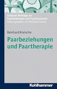 Paarbeziehungen und Paartherapie - Reinhard Kreische - E-Book