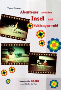 Abenteuer zwischen Insel und Schlangenwald - Tomas Cramer - E-Book