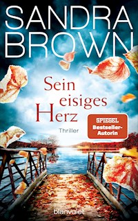 Sein eisiges Herz - Sandra Brown - E-Book