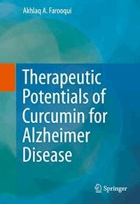 Therapeutic Potentials of Curcumin for Alzheimer Disease - Akhlaq A. Farooqui - E-Book