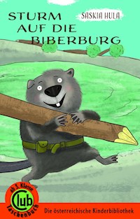 Sturm auf die Biberburg - Saskia Hula - E-Book