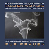 Nichtraucherin werden in nur 21 Tagen: Bewährte Rauchfrei-Meditation für Frauen - Institut für Raucherentwöhnung - Hörbuch