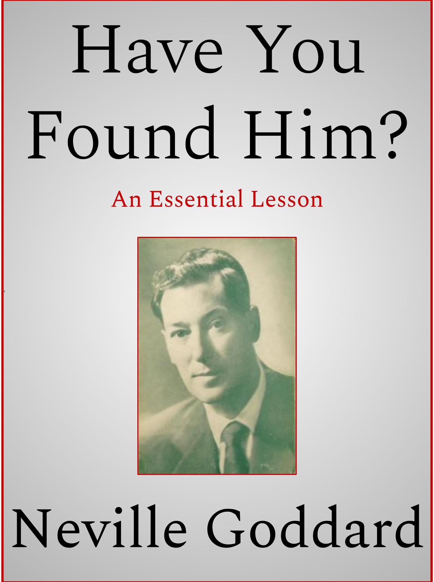 Have You Found Him - Neville Goddard - E-Book