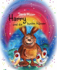 Harry und die bunten Hühner - Dörte Müller - E-Book