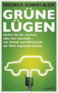 Grüne Lügen - Friedrich Schmidt-Bleek - E-Book