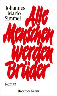 Alle Menschen werden Brüder - Johannes Mario Simmel - E-Book