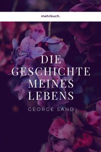 Geschichte meines Lebens - George Sand - E-Book
