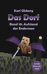 Das Dorf Band 10: Aufstand der Endermen - Karl Olsberg - E-Book