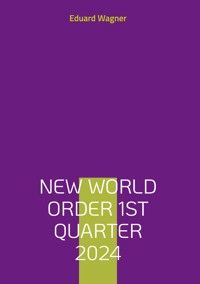 New World Order 1st Quarter 2024 - Eduard Wagner - E-Book