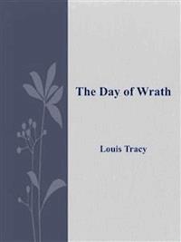 The Day of Wrath - Louis Tracy - E-Book