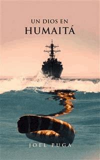 Un Dios en Humaitá - Joel Puga - E-Book