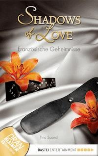 Französische Geheimnisse - Shadows of Love - Tina Scandi - E-Book