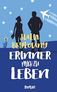Erinner mich zu leben - Julia Beylouny - E-Book