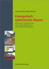 Energetisch optimiertes Bauen. - Thomas Duzia - E-Book