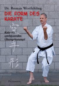 Die Form des Karate - Roman Westfehling - E-Book