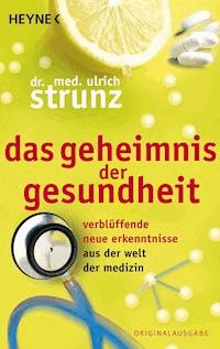 Das Geheimnis der Gesundheit - Ulrich Strunz - E-Book