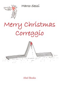 Merry Christmas Correggio - Marco Sessi - E-Book
