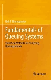 Fundamentals of Queuing Systems - Nick T. Thomopoulos - E-Book