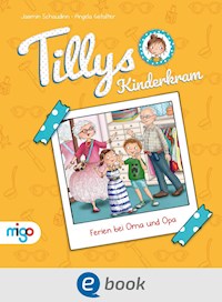 Tillys Kinderkram. Ferien bei Oma und Opa - Jasmin Schaudinn - E-Book