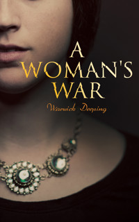 A Woman's War - Deeping Warwick - E-Book