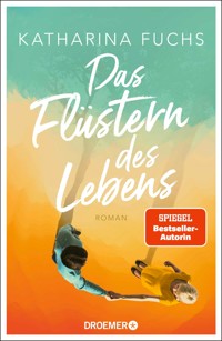 Das Flüstern des Lebens - Katharina Fuchs - E-Book