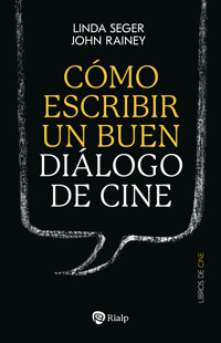Cómo escribir un buen diálogo de cine - Linda Seger - E-Book