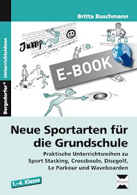 Neue Sportarten für die Grundschule - Britta Buschmann - E-Book