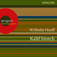 Kalif Storch (Ungekürzte Lesung) - Wilhelm  Hauff - Hörbuch