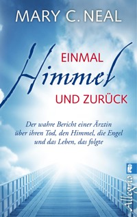 Einmal Himmel und zurück - Mary C. Neal - E-Book