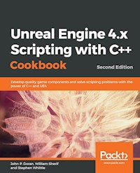 Unreal Engine 4.x Scripting with C++ Cookbook - John P. Doran - E-Book