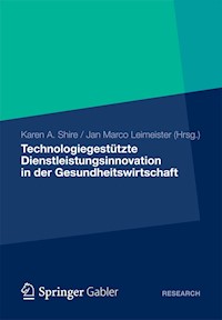 Technologiegestützte Dienstleistungsinnovation in der Gesundheitswirtschaft - Karen A. Shire - E-Book