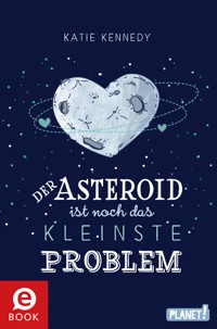Der Asteroid ist noch das kleinste Problem - Katie Kennedy - E-Book