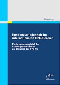 Kundenzufriedenheit im internationalen B2C-Bereich - Oliver Kopp - E-Book