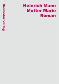 Mutter Marie - Heinrich Mann - E-Book
