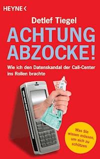 Achtung Abzocke! - Detlef Tiegel - E-Book
