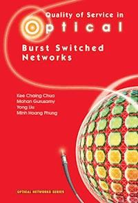 Quality of Service in Optical Burst Switched Networks - Kee Chaing Chua - E-Book