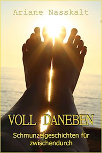 Voll daneben - Ariane Nasskalt - E-Book