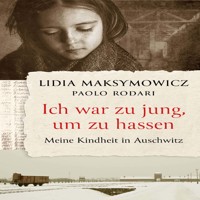 Ich war zu jung, um zu hassen. - Lidia Maksymowicz - Hörbuch
