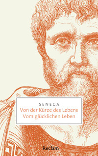 Von der Kürze des Lebens · Vom glücklichen Leben - Seneca - E-Book