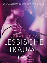 Lesbische Träume: Erika Lust-Erotik - Sarah Skov - E-Book