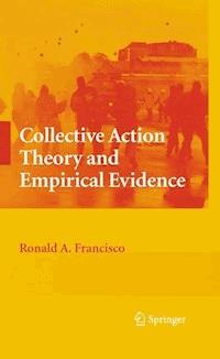Collective Action Theory and Empirical Evidence - Ronald A. Francisco - E-Book