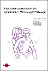 Infektionsmanagement in der pädiatrischen Hämatologie/Onkologie - Thomas Lehrnbecher - E-Book
