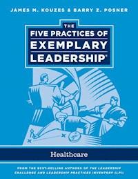 The Five Practices of Exemplary Leadership - James M. Kouzes - E-Book